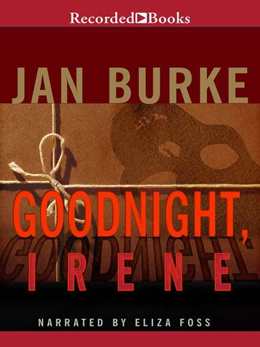 Title details for Goodnight, Irene by Jan Burke - Available